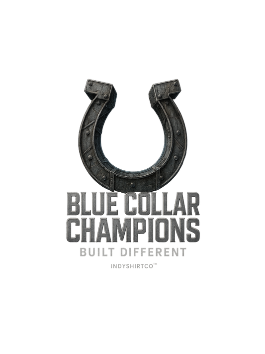 Blue Collar Champions - Indianapolis Built Different